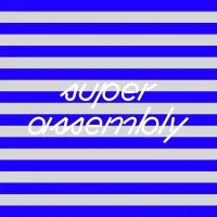 Super Assembly