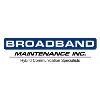 Broadband Maintenance Inc Broadband Maintenance Inc