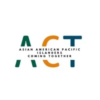 Asian American Pacific Islanders Coming Together (ACT) Asian American Pacific Islanders Coming Together (ACT)