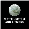 Better Universe and Citizens Better Universe and Citizens