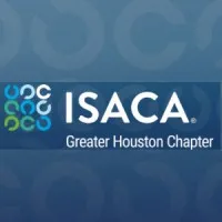 ISACA Greater Houston Chapter ISACA Greater Houston Chapter