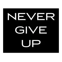 NEVER GIVE UP