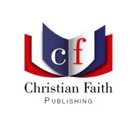 Christian Faith Publishing Christian Faith Publishing