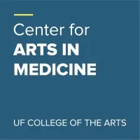 University of Florida - Center for Arts in Medicine University of Florida - Center for Arts in Medicine