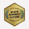 Black Feminist Future Black Feminist Future