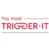 Trigger-it! Trigger-it!