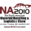 NA 2010 - The North American Material Handling & Logistics Show NA 2010 - The North American Material Handling & Logistics Show