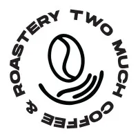 Two Much Coffee and Roastery