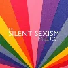 The Silent Sexism Project The Silent Sexism Project