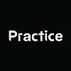 Practice Practice