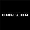 DESIGN BY THEM DESIGN BY THEM