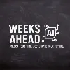 Weeks Ahead AI Weeks Ahead AI