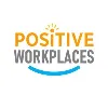 Positive Workplaces Positive Workplaces