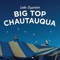 Lake Superior Big Top Chautauqua