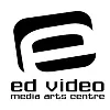 Ed Video Media Arts Centre Ed Video Media Arts Centre