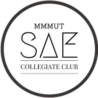 SAE COLLEGIATE CLUB, MMMUT CHAPTER SAE COLLEGIATE CLUB, MMMUT CHAPTER