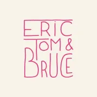 Eric Tom & Bruce Eric Tom & Bruce