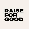 Raise for Good Raise for Good