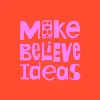 Make Believe Ideas Make Believe Ideas