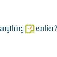 AnythingEarlier? AnythingEarlier?