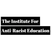 The Institute for Anti-Racist Education, Inc.