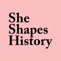 She Shapes History She Shapes History