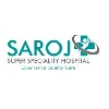Saroj Super Speciality Hospital Saroj Super Speciality Hospital