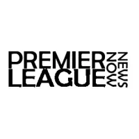Premier League News Now Premier League News Now