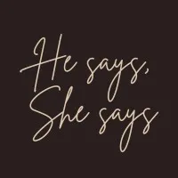 He says, She says