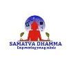 SAMATVA DHAMMA SAMATVA DHAMMA