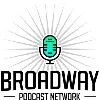 Broadway Podcast Network Broadway Podcast Network