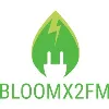 BLOOMx2FM BLOOMx2FM