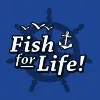 Fish for Life! Fish for Life!