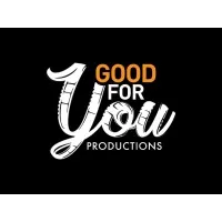 Good For You Productions Good For You Productions