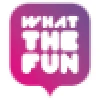 WHAT THE FUN WHAT THE FUN