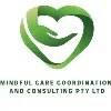 Mindful Care Coordination and Consulting PTY LTD Mindful Care Coordination and Consulting PTY LTD