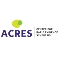 Center for Rapid Evidence Synthesis (ACRES)