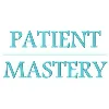 Patient Mastery Patient Mastery