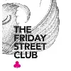 The Friday Street Club The Friday Street Club