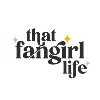 That Fangirl Life That Fangirl Life