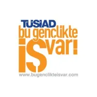 TÜSİAD Bu Gençlikte İŞ Var!