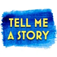 - Tell Me A Story - - Tell Me A Story -