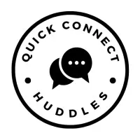 Quick Connect Huddles Quick Connect Huddles