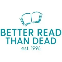 Better Read Than Dead Better Read Than Dead