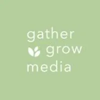 Gather + Grow Media