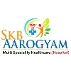 SKB-Aarogyam Multi-Speciality Healthcare (Hospital) SKB-Aarogyam Multi-Speciality Healthcare (Hospital)