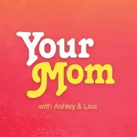 Your Mom™