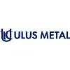 Ulus Metal Sanayi ve Ticaret A.Ş. Ulus Metal Sanayi ve Ticaret A.Ş.