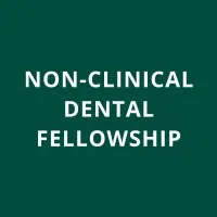 Non-Clinical Dental Fellowship