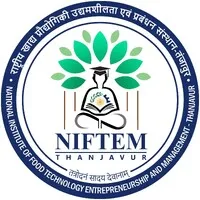 National Institute of Food Technology, Entrepreneurship and Management - Thanjavur (NIFTEM-T)